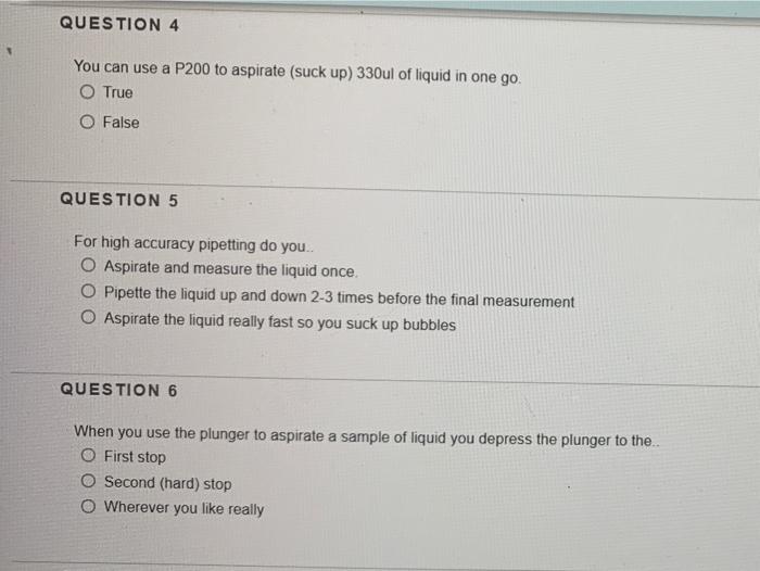 Solved QUESTION 4 You can use a P200 to aspirate (suck up)