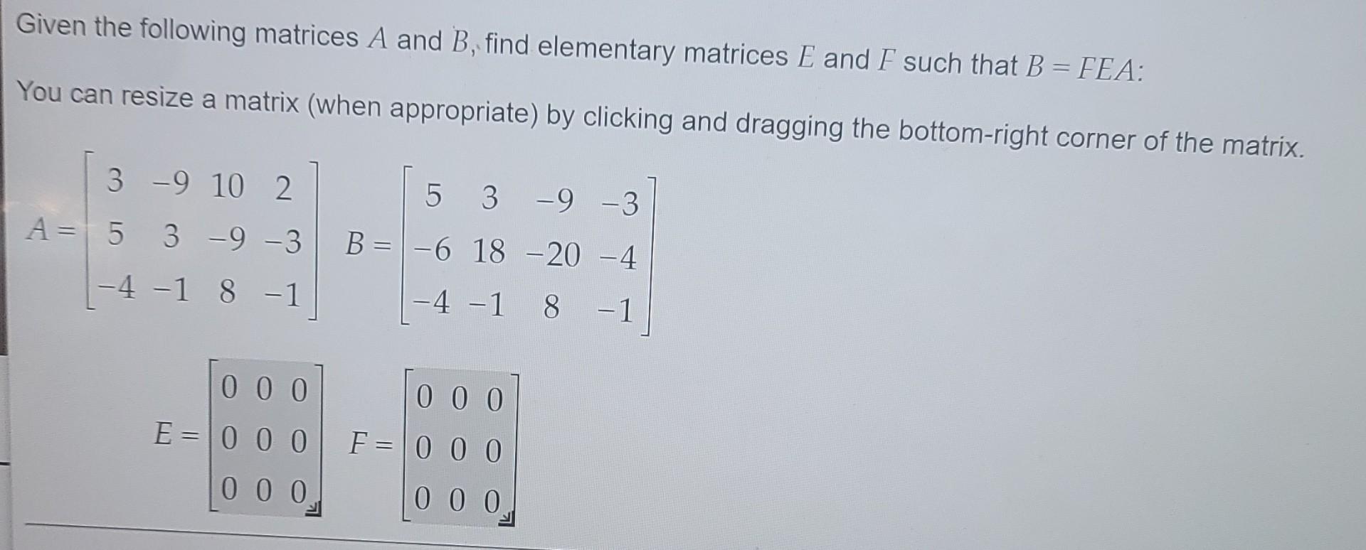 Solved Given The Following Matrices A And B, Find Elementary | Chegg.com