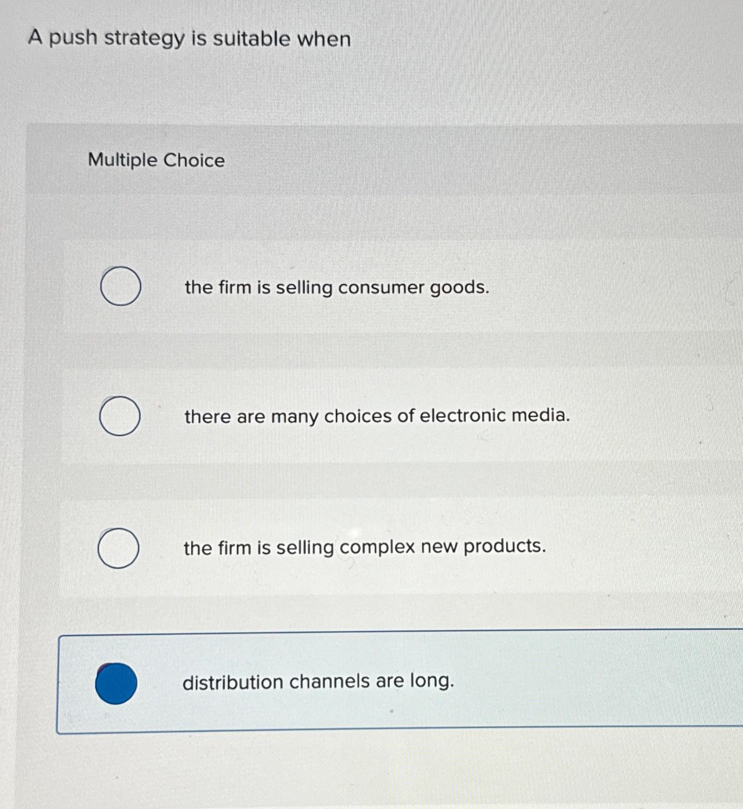 Solved A push strategy is suitable whenMultiple Choicethe | Chegg.com