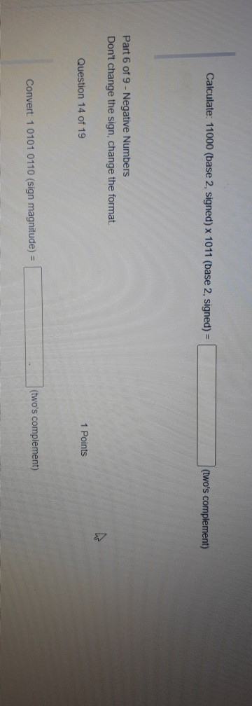 Solved Calculate: 11000 (base 2, signed) x 1011 (base 2, | Chegg.com