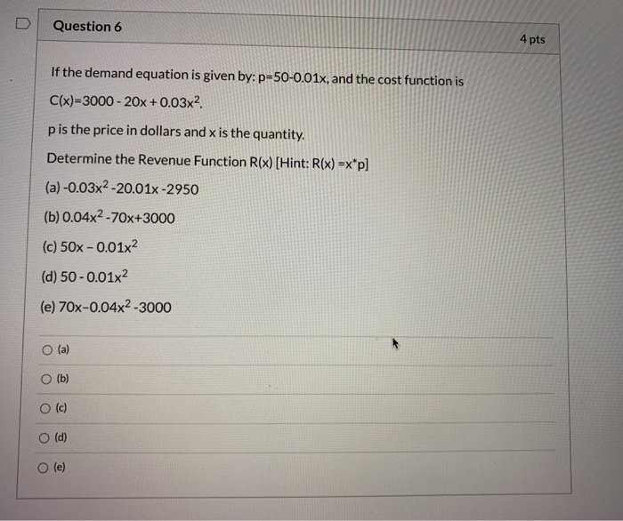 Solved Question 6 4 pts If the demand equation is given by: | Chegg.com