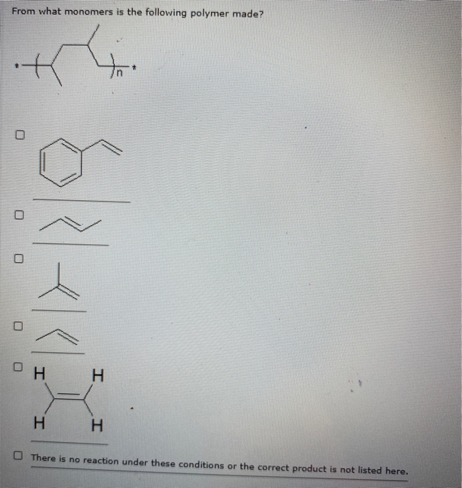 Solved From What Monomer(s) Is The Following Polymer Made? 0 | Chegg.com