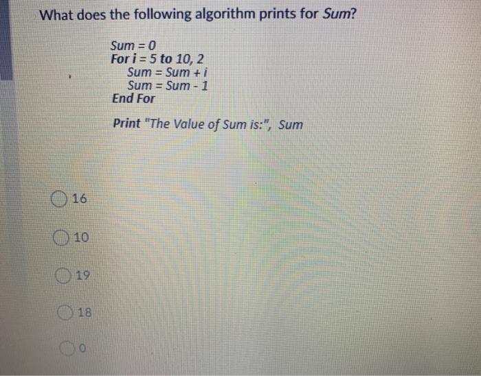 Solved What does the following algorithm prints for Sum? Sum | Chegg.com