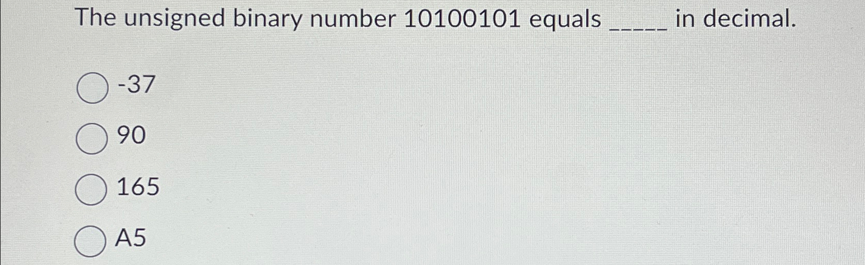 Solved The unsigned binary number 10100101 ﻿equals in | Chegg.com