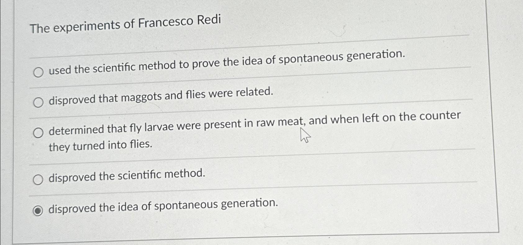 Solved The experiments of Francesco Rediused the scientific | Chegg.com