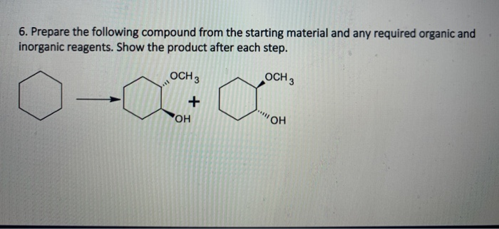 Solved 6. Prepare the following compound from the starting | Chegg.com