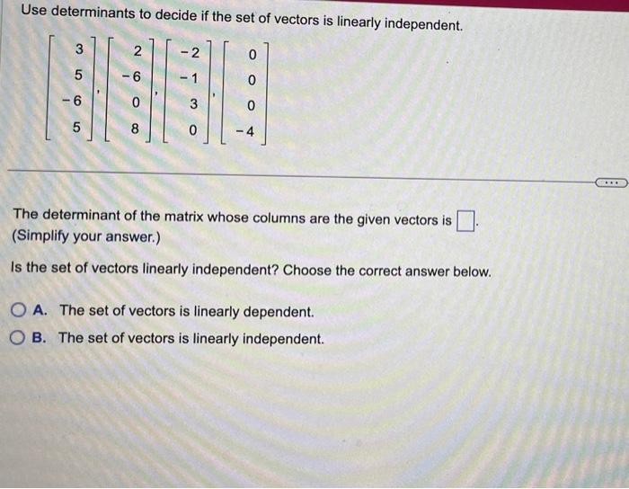 Solved Use Determinants To Decide If The Set Of Vectors Is | Chegg.com