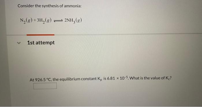 Solved Consider the synthesis of ammonia: N2( g)+3H2( | Chegg.com