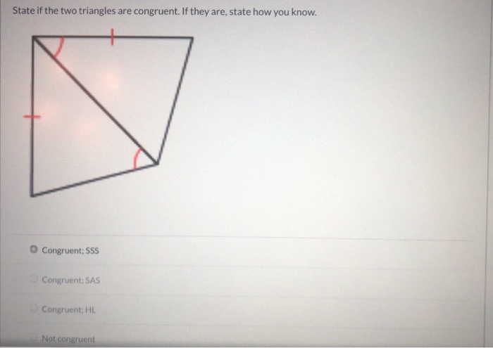 Solved State if the two triangles are congruent. If they | Chegg.com