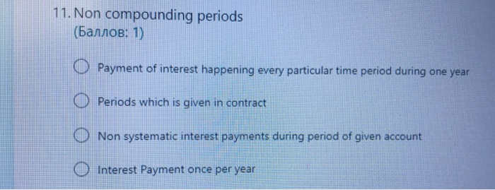 Solved 11. Non compounding periods (banos: 1) O Payment of | Chegg.com