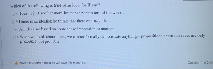 Solved Which Of The Following Is True Of An Idea, For Hume? | Chegg.Com