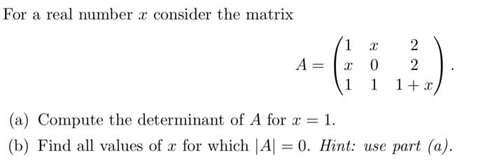 Solved For a real number x consider the matrix | Chegg.com