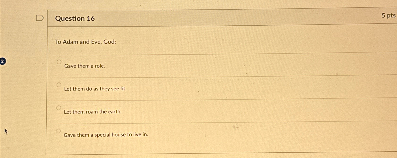 Solved Question 165 ﻿ptsTo Adam and Eve, God:Gave them a | Chegg.com