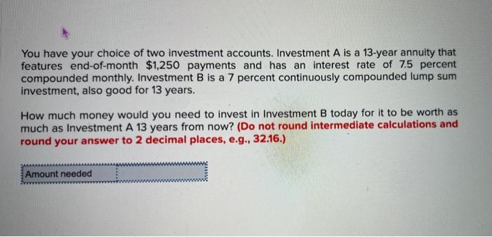 Solved You have your choice of two investment accounts. | Chegg.com