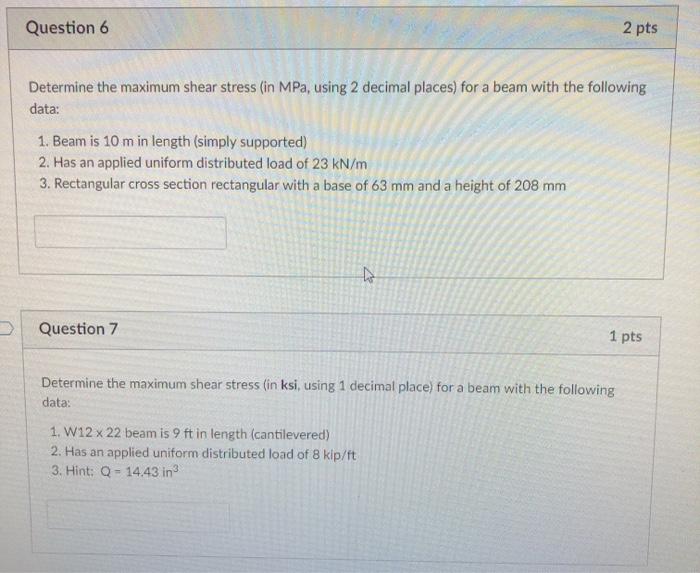 Solved Question 6 2 pts Determine the maximum shear stress | Chegg.com