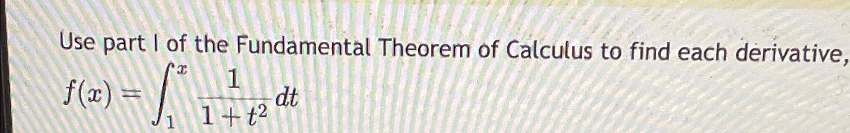 find the derivative using the fundamental theorem of calculus part 1