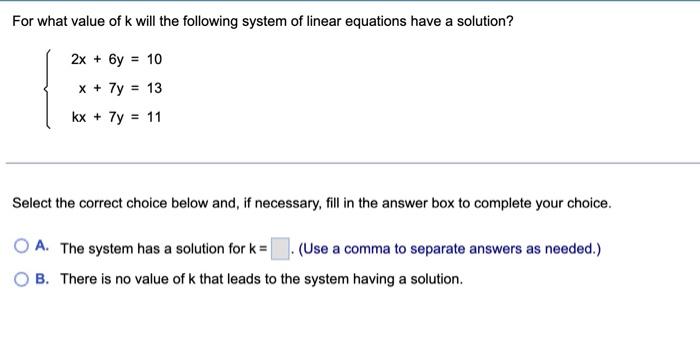 Solved For what value of k will the following system of | Chegg.com