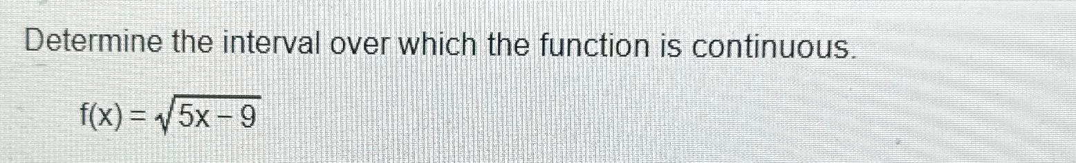 Solved Determine the interval over which the function is | Chegg.com