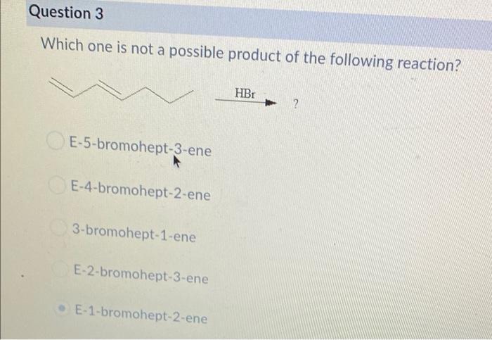 Solved Question 3 Which one is not a possible product of the | Chegg.com