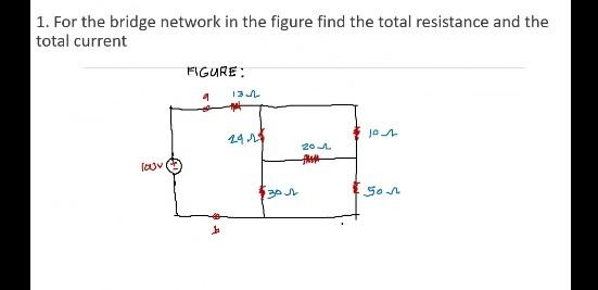 Solved 1. For the bridge network in the figure find the | Chegg.com