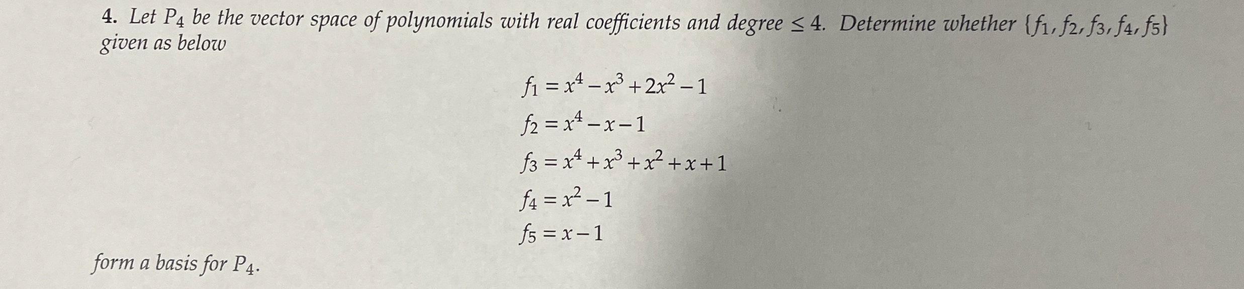 Let P4 ﻿be the vector space of polynomials with real | Chegg.com