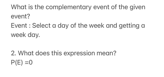 Solved What is the complementary event of the given event? | Chegg.com