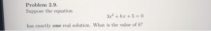 Solved Problem 2.9. Suppose The Equation 3.2? + B3 +5 = 0 | Chegg.com