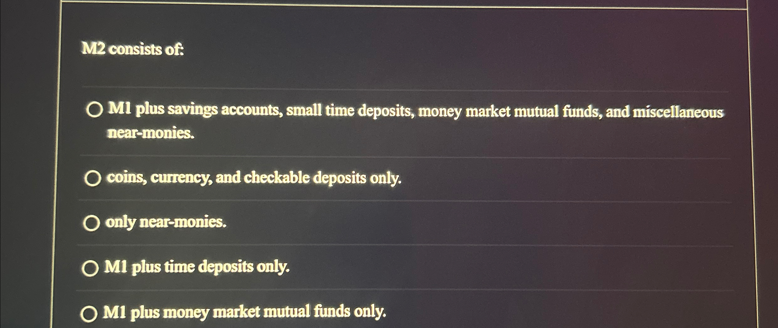 Solved M2 ﻿consists ofM1 ﻿plus savings accounts, small time