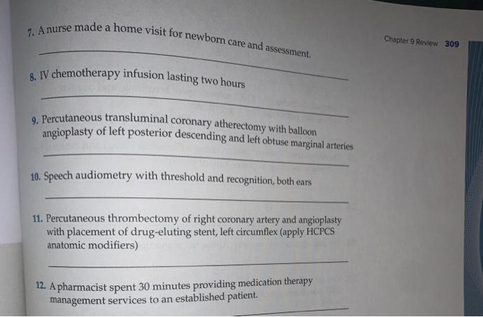 7. A nurse made a home visit for newborn care and assessment Chapter 9 Review 309 8. IV chemotherapy infusion lasting two hou