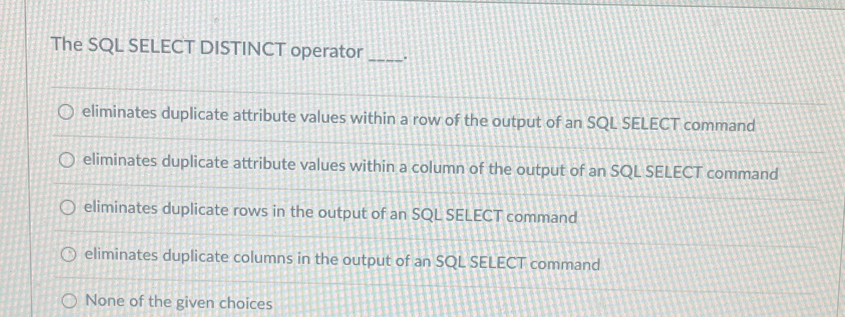 Solved The SQL SELECT DISTINCT operatoreliminates duplicate | Chegg.com