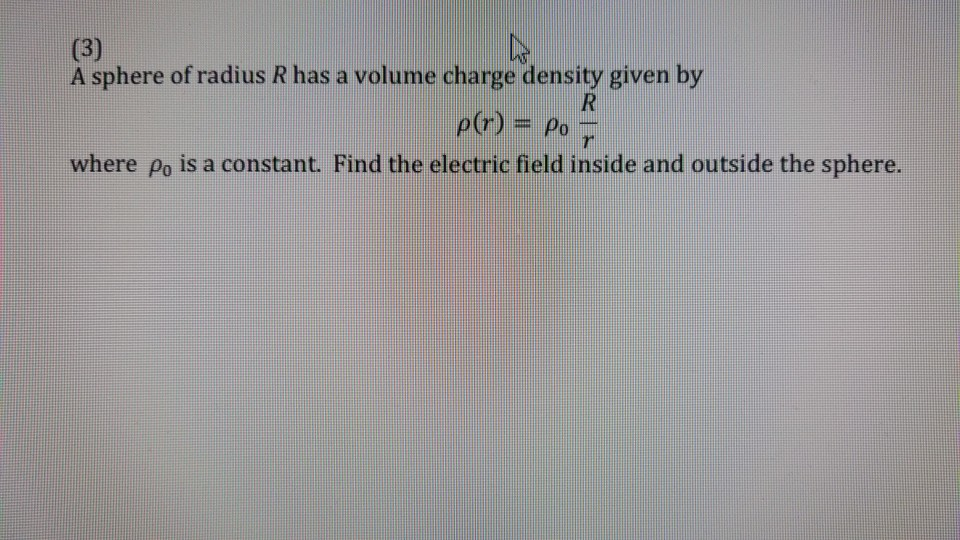 Solved (3) À sphere of radius R has a volume charge density | Chegg.com