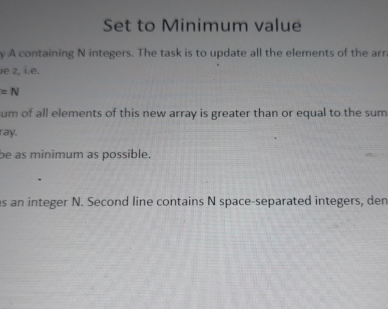 Solved Set to Minimum value i.e. Given an array A containing | Chegg.com