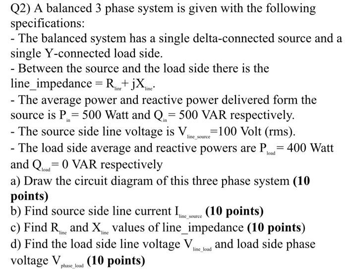 Solved Q2) A balanced 3 phase system is given with the | Chegg.com