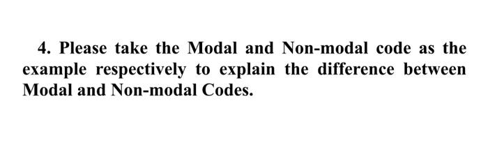 Solved 4. Please take the Modal and Non-modal code as the | Chegg.com