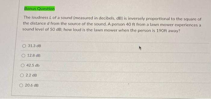 Solved Bonus Question The loudness L of a sound (measured in | Chegg.com