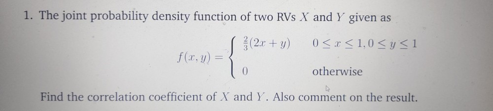 Solved 1. The joint probability density function of two RVs | Chegg.com