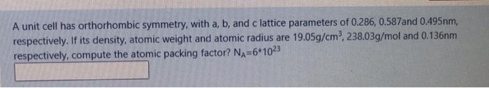 Solved A Unit Cell Has Orthorhombic Symmetry, With A, B, And | Chegg.com