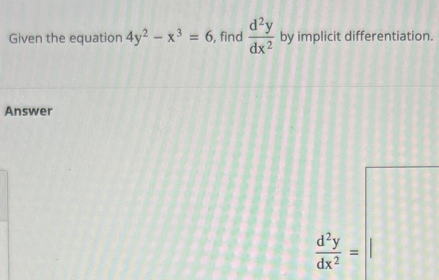 Solved Given The Equation 4y2 X36 ﻿find D2ydx2 ﻿by 0889