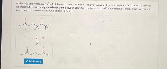 Add curved arrow(s) to draw step 1 of the mechanism, | Chegg.com