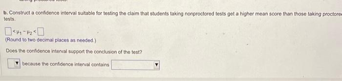 Solved A study was done on proctored and nonproctored tests. | Chegg.com
