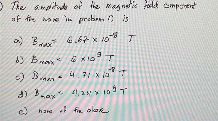 Solved 1) The Electric Field Component Of An Electromagnetic | Chegg.com