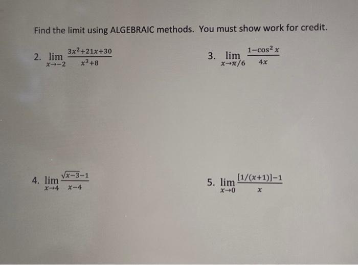 Solved Find The Limit Using ALGEBRAIC Methods. You Must Show | Chegg.com