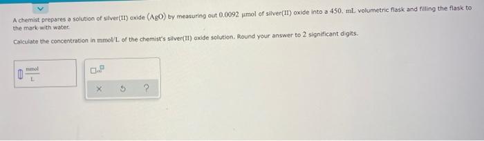 Solved A chemist prepares a solution of silver(II)oxide | Chegg.com