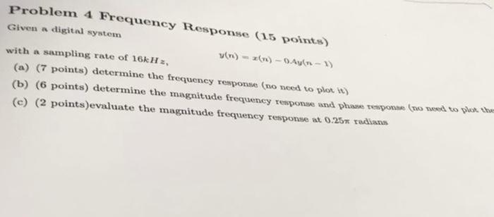 Solved Problem 4 Frequency Response (15 points) Given a | Chegg.com
