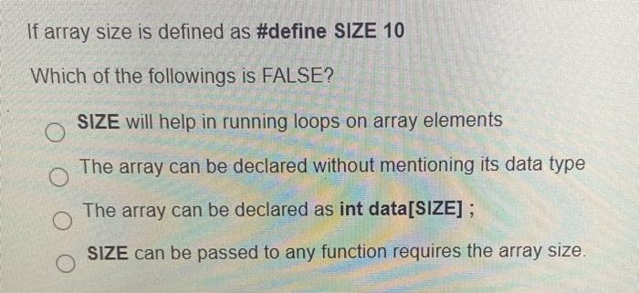Solved If array size is defined as #define SIZE 10 Which of | Chegg.com