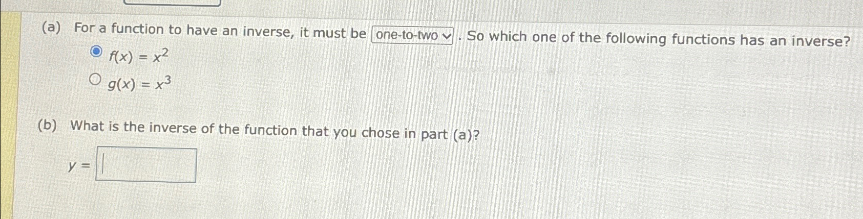 Solved (a) ﻿For a function to have an inverse, it must be | Chegg.com
