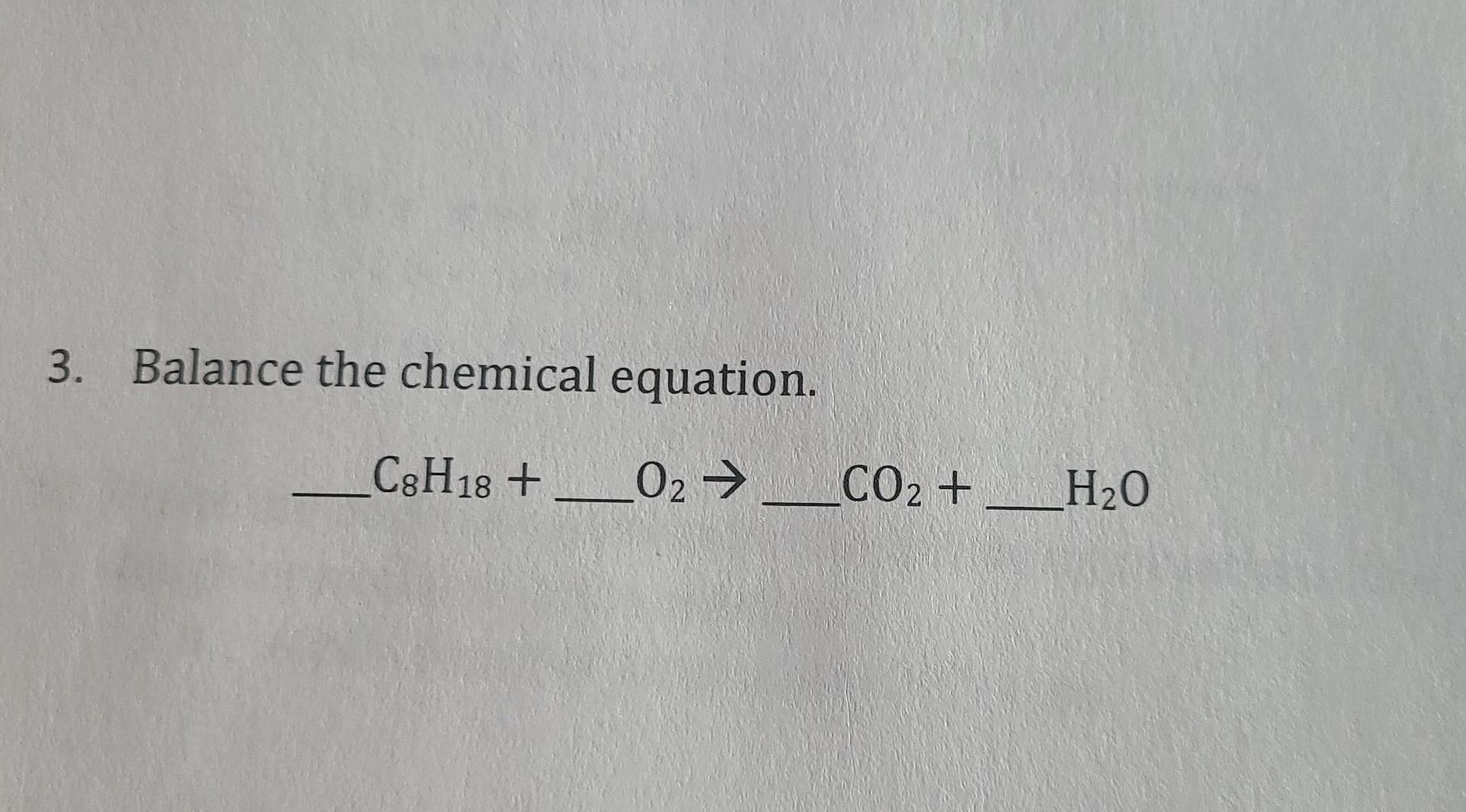 Solved 3 Balance The Chemical Equation C8h18 O2 → Co2 2688