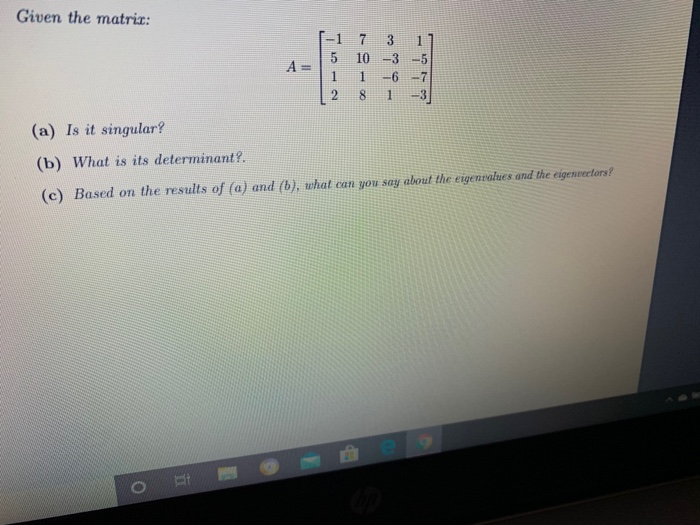 Solved Given the matrix: A 1-17 5 10 -3-5 --6-7 2 8 1 (a) Is | Chegg.com
