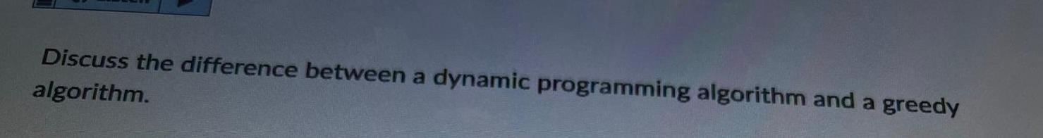 Solved Discuss the difference between a dynamic programming | Chegg.com