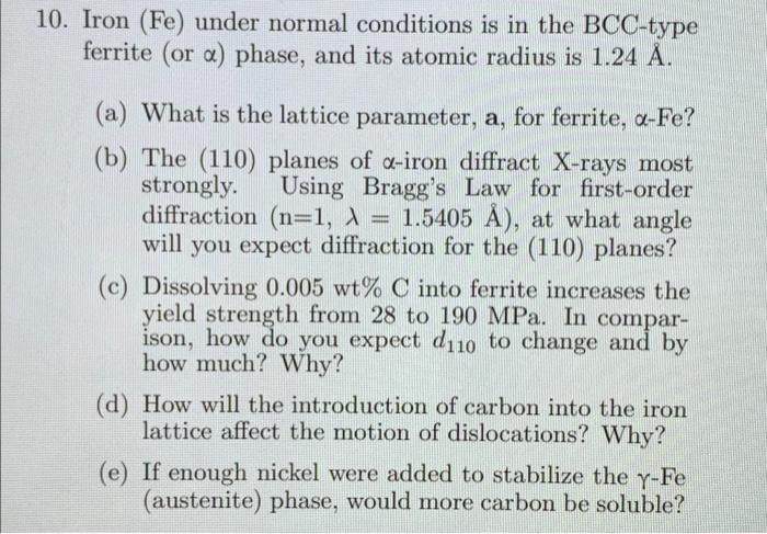 Solved 10. Iron (Fe) under normal conditions is in the | Chegg.com